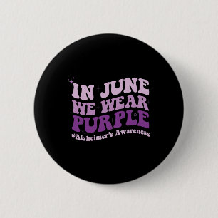 In June We Wear Purple Heimerheimer Awareness Mont 6 Cm Round Badge