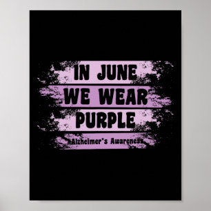 In June We Wear Purple Heimerheimer Awareness Mont Poster