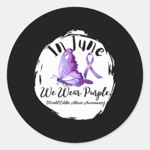 In June We Wear Purple World Elder Abuse Awareness Classic Round Sticker