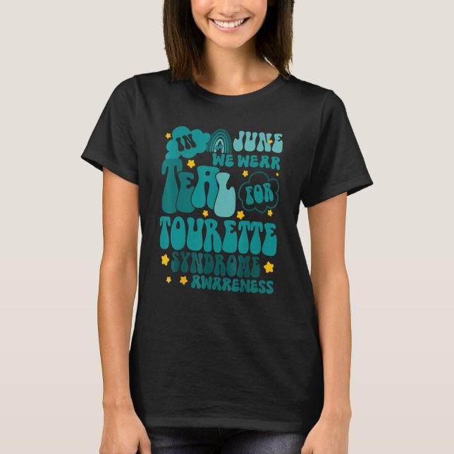 In June We Wear Teal For Tourette Syndrome Awarene T-Shirt (Front)