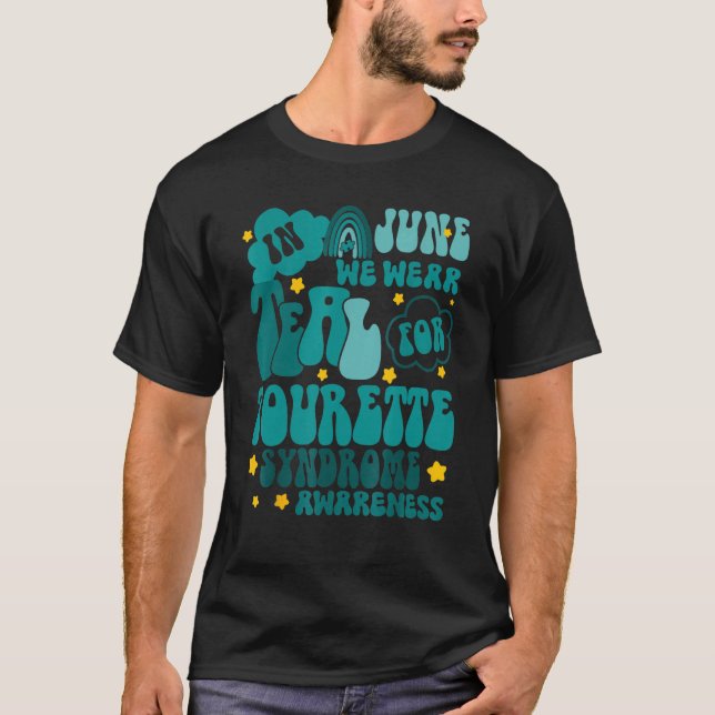 In June We Wear Teal For Tourette Syndrome Awarene T-Shirt (Front)