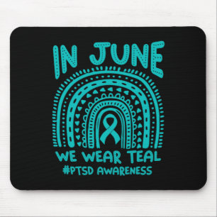 In June We Wear Teal #ptsd Awareness Mouse Pad