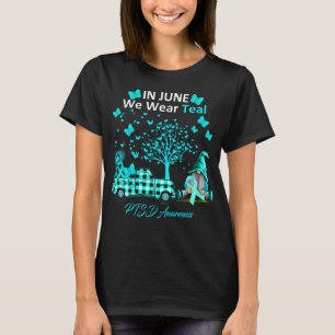 In June We Wear Teal PTSD Awareness T-Shirt