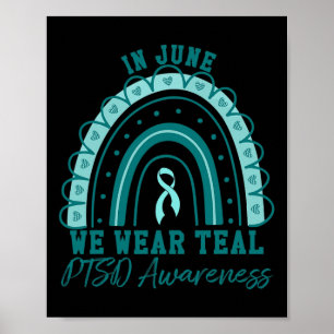 In June We Wear Teal Ribbon Rainbow Warrior Ptsd A Poster