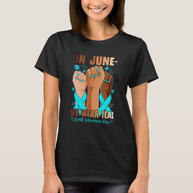 In June We Wear Teal World Scleroderma Day Hand T-Shirt (Front)