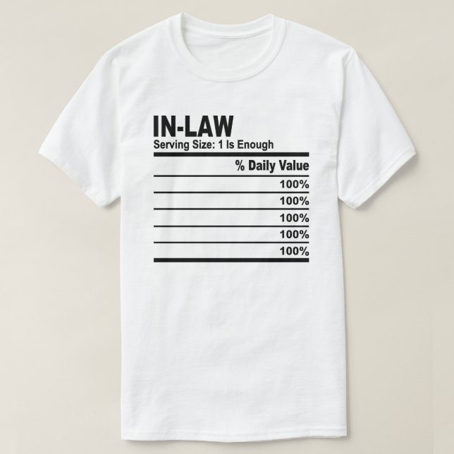 In Law Family Nutrition Facts Custom Personalise  T-Shirt (Design Front)