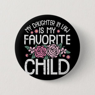 In Law My Favourite Child Mothers Day Mum Mama Mom 6 Cm Round Badge