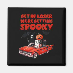 In Loser We're Getting Spooky Funny Halloween Skel Magnet