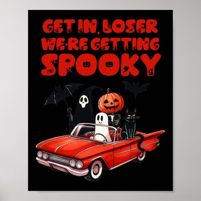 In Loser We're Getting Spooky Funny Halloween Skel Poster (Front)