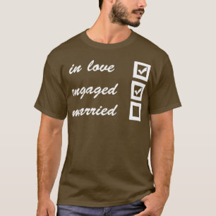 In love engaged married T-Shirt