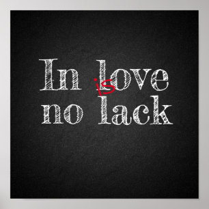 In love is no lack encouragement charcoal poster