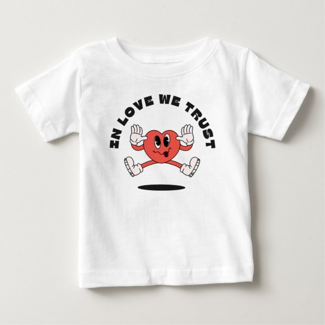 In love we trust  baby T-Shirt (Front)