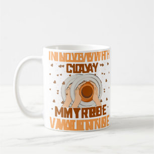 In Love With Clay My True Valentine - Ceramic Arti Coffee Mug