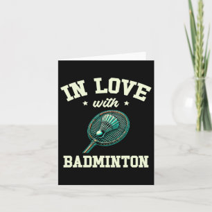 In Love With Dminton Racket Shuttle  Card
