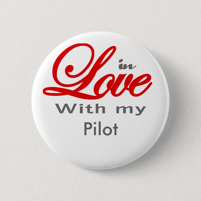 In love with my Pilot 6 Cm Round Badge (Front)