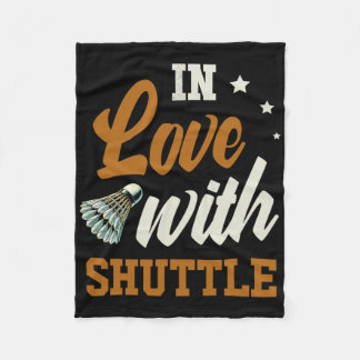 In Love With Shuttle Dminton Enthusiast Fleece Blanket