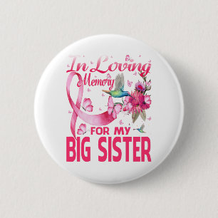 In Loving Memory For My Big Sister 6 Cm Round Badge