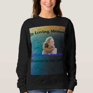 In Loving Memory Forever In Our Hearts Memorial Sweatshirt