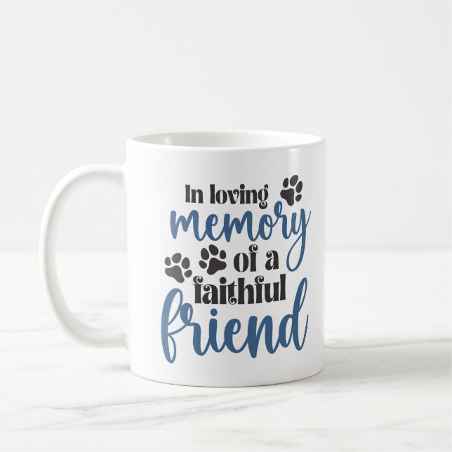 In Loving Memory of a Faithful Friend, Remember  Coffee Mug (Left)