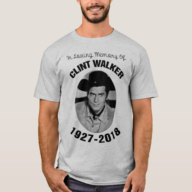 In Loving Memory of Clint Walker T Shirt (Front)
