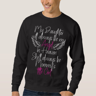 In Loving Memory of my daughter My Angel in Heaven Sweatshirt