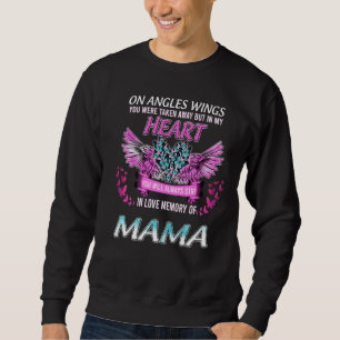 In Loving Memory Of My Mama My Mama Is My Guardian Sweatshirt