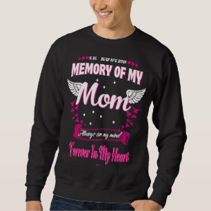 in Loving Memory of My Mum For My Mum Lives in Hea Sweatshirt