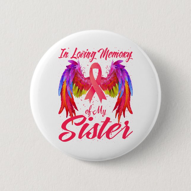 In Loving Memory Of My Sister Wings Breast Cancer 6 Cm Round Badge (Front)
