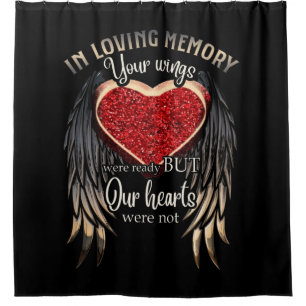 In Loving Memory Your Wings Were Ready Shower Curtain