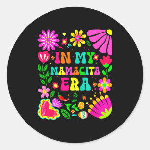 In mamacita era cinco de mayo wildflower mama cita classic round sticker