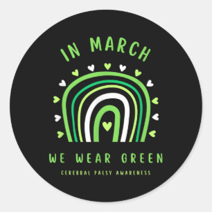 In March We Wear Green Cerebral Palsy Awareness Classic Round Sticker