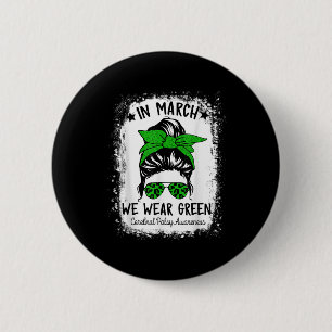 In March We Wear Green Cerebral Palsy Cp Awareness 6 Cm Round Badge
