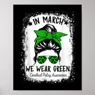 In March We Wear Green Cerebral Palsy Cp Awareness Poster