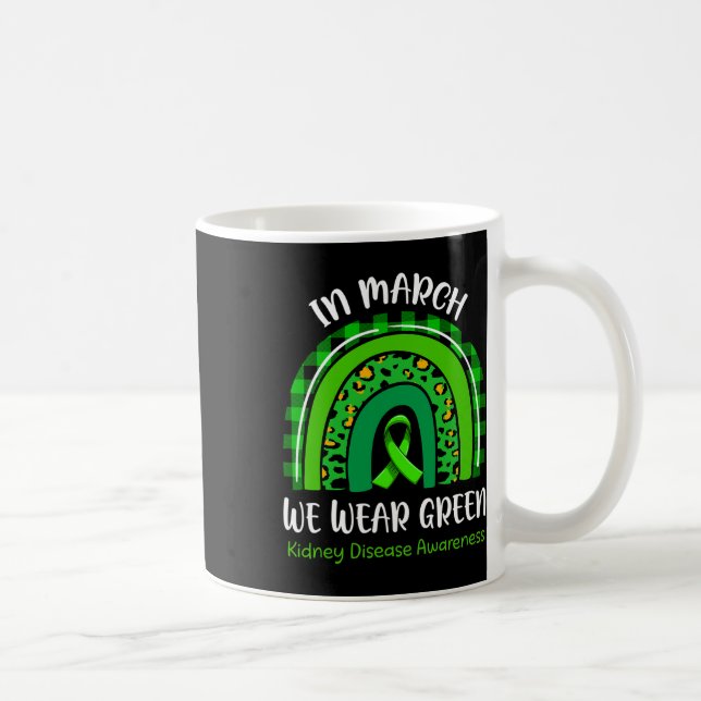 In March We Wear Green Kidney Disease Awareness 1  Coffee Mug (Right)