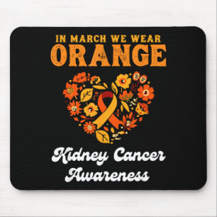 In march we wear orange - kidney cancer awareness mouse pad