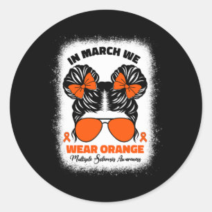 In March We Wear Orange Ms Multiple Sclerosis Awar Classic Round Sticker