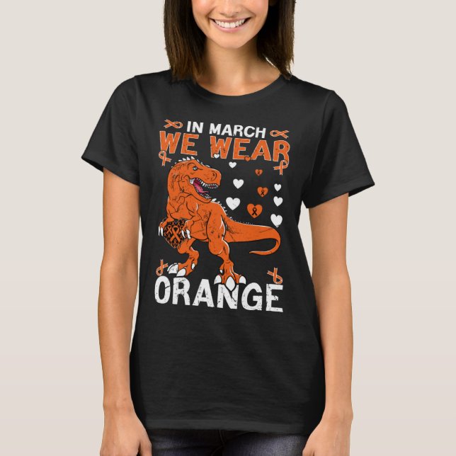 In March We Wear Orange Rex Multiple Sclerosis MS T-Shirt (Front)