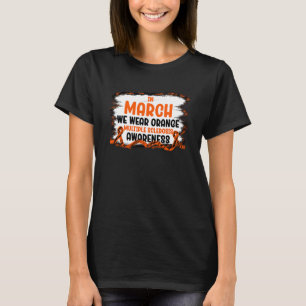 In March We Wear Orange Ribbon Men Women MS Awaren T-Shirt