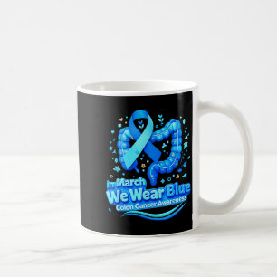 In march wear blue colon cancer awareness blue coffee mug