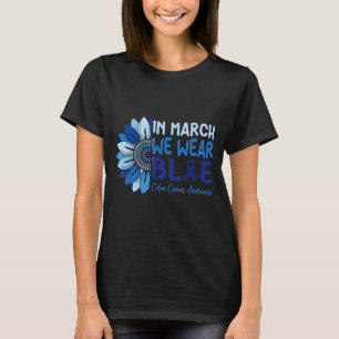 in March Wear Blue Ribbon Colon Cancer Awareness T-Shirt