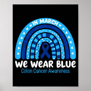 in March Wear Blue Ribbon Rainbow Colon Cancer Poster