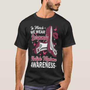 In March Wear Burgundy Multiple Myeloma Awareness T-Shirt