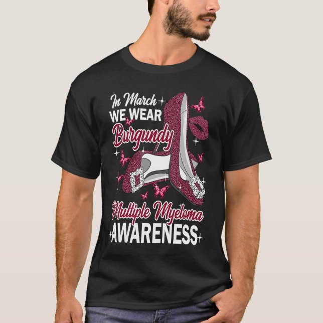 In March Wear Burgundy Multiple Myeloma Awareness  T-Shirt (Front)