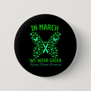 In march wear green kidney disease awareness 6 cm round badge