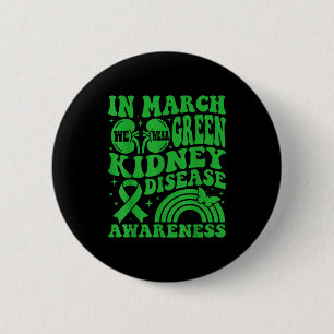 In march wear green kidney disease awareness 6 cm round badge