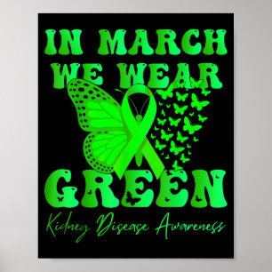 In march wear green kidney disease awareness poster