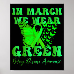 in March Wear Green Kidney Disease Awareness Poster