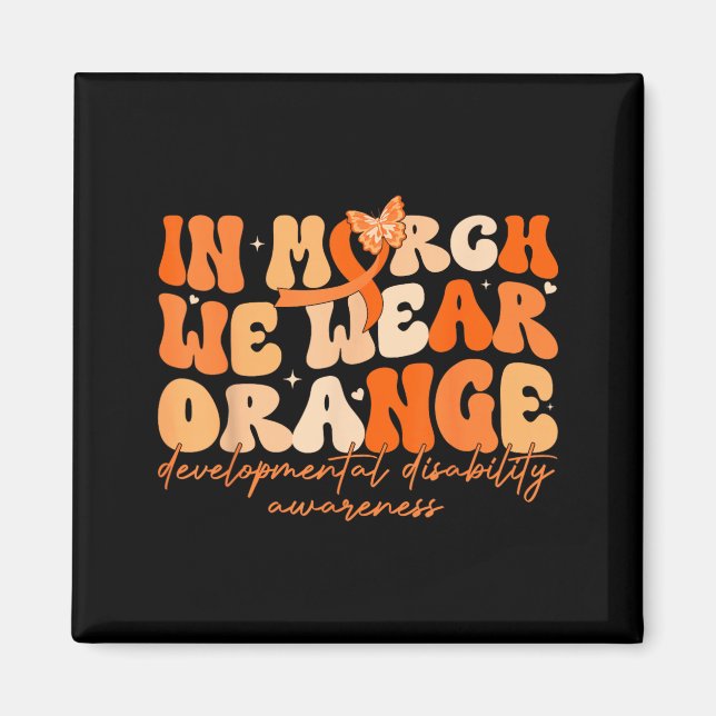 in March Wear Orange Developmental Disability Magnet (Front)