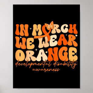In march wear orange developmental disability poster