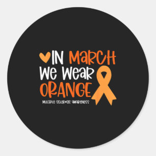 In march wear orange for ms multiple sclerosis classic round sticker